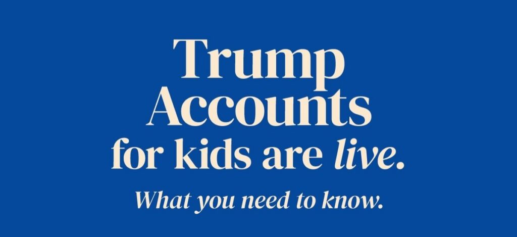 Trump Accounts guide explaining the new Section 530A savings account for children in 2026